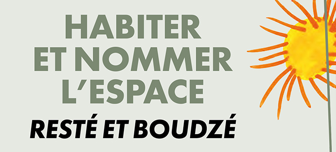 Scritta "Habiter et nommer l'espace. Resté et boudzé" con un sole disegnato da un bambino