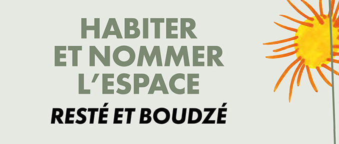 Scritta "Habiter et nommer l'espace. Resté et boudzé" con un sole disegnato da un bambino
