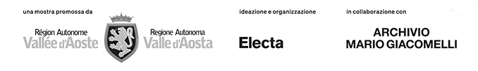 Una mostra promossa da Regione autonoma Valle d'Aosta, ideazione e organizzazione a cura di Electa in collaborazione con l'Archivio Mario Giacomelli.