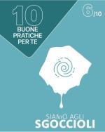 BUONA PRATICA N° 6 Lo sapevi che scegliere di usare il tasto piccolo dello sciacquone ti fa risparmiare fino a 6 litri di acqua a ogni scarico? In bagno, fai installare un sanitario con lo scarico differenziato.  